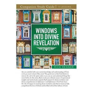 Windows Into Divine Revelation Study Guide -- Rick Renner